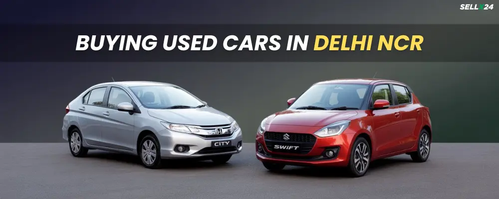 Used Cars in Delhi: What You Need to Know Before Buying